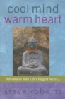 Cool Mind Warm Heart : Adventures with Life's Biggest Secret - Book