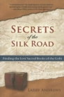 Secrets of the Silk Road : Finding the Lost Sacred Books of the Gobi - Book