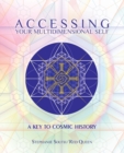 Accessing Your Multidimensional Self : A Key to Cosmic History - Book