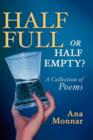 Half Full, or Half Empty? a Collection of Poems - Book