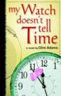 My Watch Doesn't Tell Time - Book