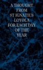 A Thought From St Ignatius Loyola for Each Day of the Year - Book