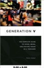 Generation V : The Complete Guide to Going, Being, and Staying Vegan as a Teenager - Book