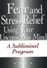 Fear & Stress Relief Using Your Unconscious Mind NTSC DVD : A Subliminal Program - Book