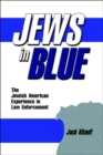 Jews in Blue : The Jewish American Experience in Law Enforcement - Book