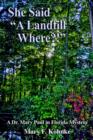 She Said A Landfill Where?! - Book