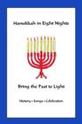 Hanukkah in Eight Nights : Bring the Past to Light - Book