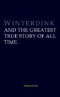 Winterdink and the Greatest True Story of All Time - Book