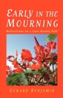 Early in the Mourning : Reflections on a Loss, Keenly Felt - Book