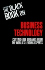 The Black Book on Business Technology : Cutting-Edge Guidance from the World's Leading Experts - Book