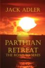Parthian Retreat--The Road To Seres - Book