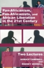 Pan-Africanism, Pan-Africanists, and African Liberation in the 21st Century : Two Lectures - Book