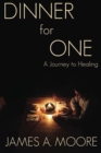 Dinner for One : A Journey to Healing - Book