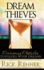 Dream Thieves : Overcoming Obstacles To Fulfill Your Dreams - Book
