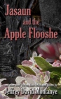 Jasaun and the Apple Flooshe : and other short stories, flash fiction, and poems - Book