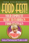 Food Fest! Your Complete Guide to Florida's Food Festivals - Book