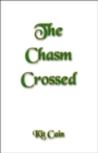 The Chasm Crossed - Book