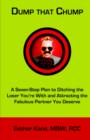 Dump That Chump : A Ten-Step Plan for Ending Bad Relationships and Attracting the Fabulous Partner You Deserve - Book