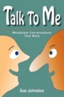 Talk To Me : Workplace Conversations That Work - Book