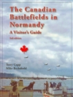 The Canadian Battlefields in Normandy : A Visitor's Guide - Book