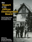 The Report of the Officer Development Board : Maj-Gen Roger Rowley and the Education of the Canadian Forces - Book