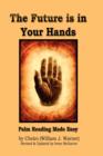 The Future is in Your Hands : Palm Reading Made Easy - Book