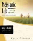 Being a Disciple of Messiah : Building Character for an Effective Walk in Yeshua (The Messianic Life Discipleship Series / Bible Study) - Book