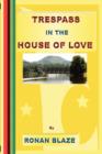 Trespass in the House of Love - Book