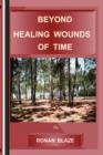 Beyond Healing Wounds Oftime - Book