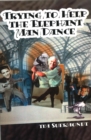 Trying To Help The Elephant Man Dance - Book