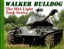 Walker Bulldog : The M41 Light Tank Series - Book
