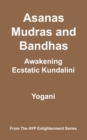 Asanas, Mudras and Bandhas - Awakening Ecstatic Kundalini - Book