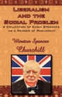 Liberalism and the Social Problem : A Collection of Early Speeches as a Member of Parliament - Book