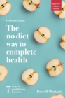 Principle Eating - The No Diet Way to Complete Health : 7 steps to total dietary freedom - Book