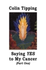 Saying Yes to My Cancer - Book