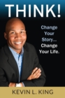 Think! Change Your Story, Change Your Life - eBook