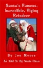 Santa's Famous, Incredible, Flying Reindeer - Book