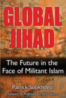Global Jihad : The future in the face of militant Islam - Book