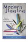 Rudow's Guide to Modern Jigging : *  Inshore  *  Offshore  *  Species-Specific - Book