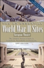 The 25 Essential World War II Sites: European Theater : The Ultimate Traveler's Guide to Battlefields, Monuments and Museums - Book
