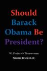 Should Barack Obama Be President? DREAMS FROM MY FATHER, AUDACITY OF HOPE, ... Obama in '08? - Book