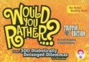 Would You Rather...?: Trippin' Edition : Over 300 Diabolically Deranged Dilemmas to Ponder - Book