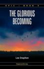 Epic 4 : The Glorious Becoming - Book