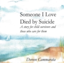 Someone I Love Died by Suicide : A Story for Child Survivors and Those Who Care for Them - Book