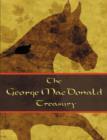The George McDonald Treasury : Princess and the Goblin, Princess and Curdie, Light Princess, Phantastes, Giant's Heart, At the Back of the North Wind, Golden Key, and Lilith - Book