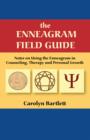 The Enneagram Field Guide, Notes on Using the Enneagram in Counseling, Therapy and Personal Growth - Book