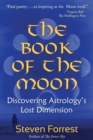 Book of the Moon : Discovering Astrology's Lost Dimension - Book
