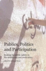 Publics, Politics, and Participation - Locating the Public Sphere in the Middle East and North Africa - Book