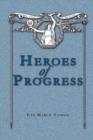 Heroes of Progress : Stories of Successful Americans - Book