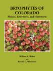 Bryophytes of Colorado : Mosses, Liverworts, and Hornworts - Book